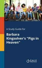 Study Guide for Barbara Kingsolver's Pigs in Heaven