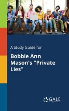 Study Guide for Bobbie Ann Mason's Private Lies