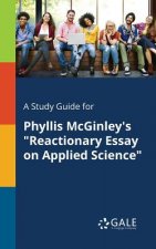 Study Guide for Phyllis McGinley's Reactionary Essay on Applied Science