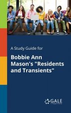 Study Guide for Bobbie Ann Mason's Residents and Transients