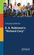 Study Guide for E. A. Robinson's Richard Cory