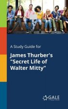 Study Guide for James Thurber's Secret Life of Walter Mitty