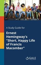 Study Guide for Ernest Hemingway's Short, Happy Life of Francis Macomber