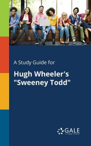 Study Guide for Hugh Wheeler's Sweeney Todd