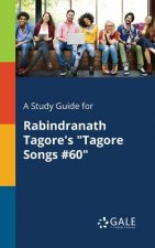 Study Guide for Rabindranath Tagore's Tagore Songs #60