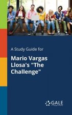 Study Guide for Mario Vargas Llosa's the Challenge