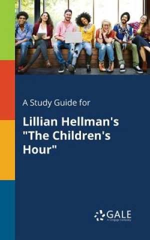 Study Guide for Lillian Hellman's The Children's Hour