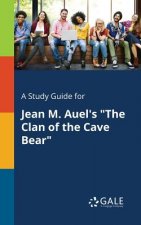 Study Guide for Jean M. Auel's the Clan of the Cave Bear