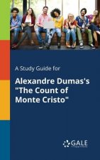 Study Guide for Alexandre Dumas's the Count of Monte Cristo