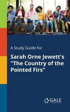 Study Guide for Sarah Orne Jewett's the Country of the Pointed Firs