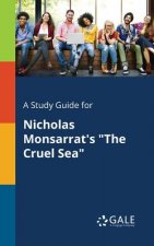 Study Guide for Nicholas Monsarrat's the Cruel Sea