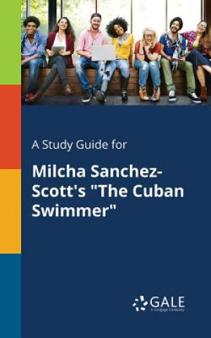 Study Guide for Milcha Sanchez-Scott's the Cuban Swimmer