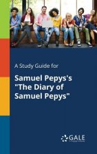 Study Guide for Samuel Pepys's The Diary of Samuel Pepys