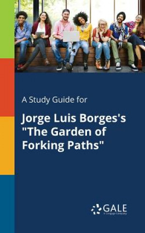 Study Guide for Jorge Luis Borges's the Garden of Forking Paths