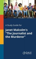 Study Guide for Janet Malcolm's The Journalist and the Murderer