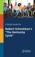 Study Guide for Robert Schenkkan's the Kentucky Cycle