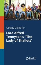 Study Guide for Lord Alfred Tennyson's the Lady of Shallott