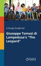 Study Guide for Giuseppe Tomasi di Lampedusa's The Leopard