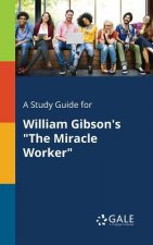 Study Guide for William Gibson's The Miracle Worker