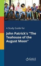 Study Guide for John Patrick's The Teahouse of the August Moon