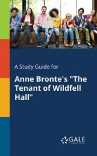 Study Guide for Anne Bronte's The Tenant of Wildfell Hall