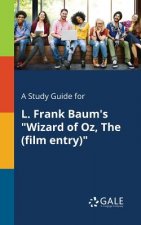 Study Guide for L. Frank Baum's Wizard of Oz, The (film Entry)