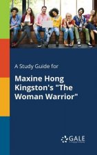 Study Guide for Maxine Hong Kingston's The Woman Warrior