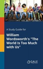 Study Guide for William Wordsworth's The World Is Too Much With Us