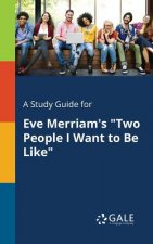 Study Guide for Eve Merriam's Two People I Want to Be Like