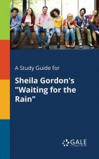 Study Guide for Sheila Gordon's Waiting for the Rain