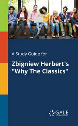 Study Guide for Zbigniew Herbert's Why the Classics