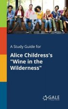 Study Guide for Alice Childress's Wine in the Wilderness