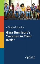 Study Guide for Gina Berriault's Women in Their Beds