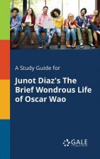 Study Guide for Junot Diaz's the Brief Wondrous Life of Oscar Wao
