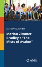 Study Guide for Marion Zimmer Bradley's The Mists of Avalon
