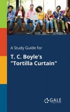 Study Guide for T. C. Boyle's Tortilla Curtain