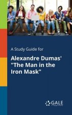 Study Guide for Alexandre Dumas' the Man in the Iron Mask