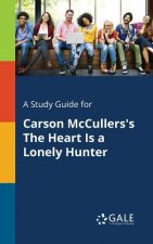 Study Guide for Carson McCullers's the Heart Is a Lonely Hunter