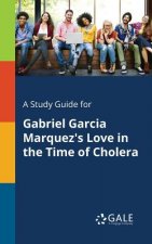 Study Guide for Gabriel Garcia Marquez's Love in the Time of Cholera