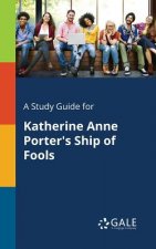 Study Guide for Katherine Anne Porter's Ship of Fools