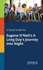 Study Guide for Eugene O'Neil's A Long Day's Journey Into Night