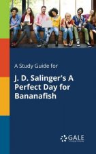 Study Guide for J. D. Salinger's A Perfect Day for Bananafish