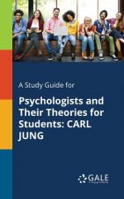 A Study Guide for Psychologists and Their Theories for Students: CARL JUNG