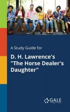 Study Guide for D. H. Lawrence's The Horse Dealer's Daughter