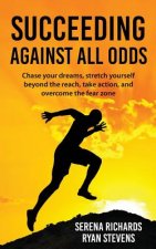 Succeeding Against All Odds