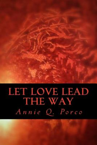 Let Love Lead The Way: Unconditional Love