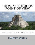 From a Religious Point of View: Prediction v Prophecy