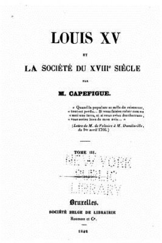 Louis XV et la Société du XVIII?me Si?cle