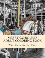 Merry-Go-Round: Adult Coloring Book