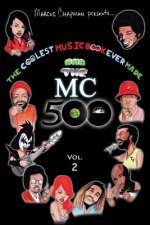 The Coolest Music Book Ever Made aka The MC 500 Vol. 2: Celebrating 40 Years of Sounds, Life, and Culture Through an All-Star Team of Songs
